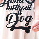 A House is not a Home without a Dog
