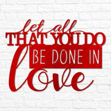 Let All That You Do Be Done In Love