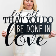 Let All That You Do Be Done In Love